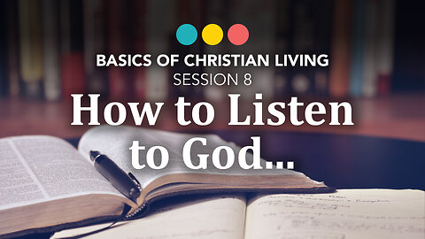 How to listen to God? What does a relationship with God mean? Basics of Christian Living 9/9