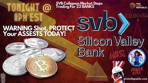 WARNING Shot, PROTECT Your ASSESTS. SVB Collapses