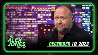 The Alex Jones Show 12/10/23