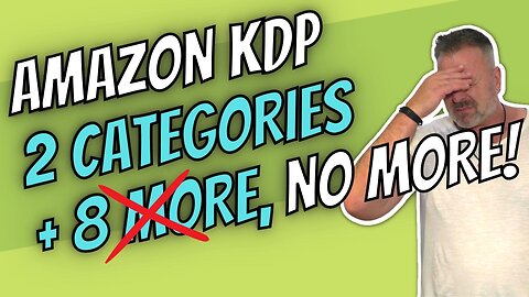 Amazon KDP Will No Longer Permit The Extra 8 Categories