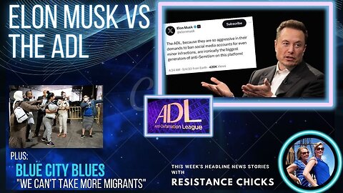 Elon Musk vs. ADL & Blue City Blues "We Can't Take More Migrants" Headline News 9/8/23