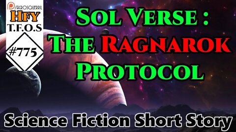 Sci-Fi Short Stories - Sol Verse : The Ragnarok Protocol by eddieddi (HFY TFOS# 775)