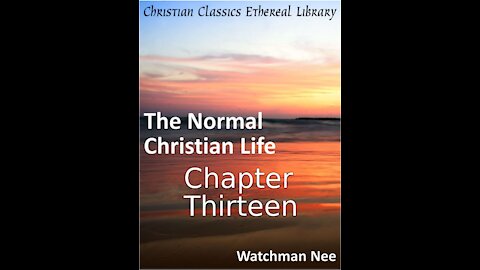 13 The Normal Christian Life, Chapter 13
