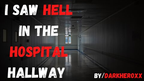 Saw Hell In The Hospital Hallway (part 1) Creepypasta / Scary Stories from reddit Written by Darkheroxx
