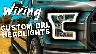 How To Wire True DRL Custom Headlights & Raptor Grill Lights