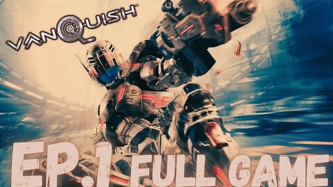 VANQUISH Gameplay Walkthrough EP.1- In A Future Far A Way FULL GAME