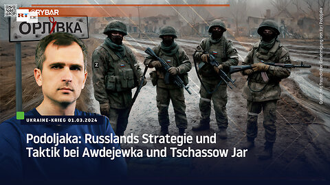 Podoljaka: Russlands Strategie und Taktik bei Awdejewka und Tschassow Jar