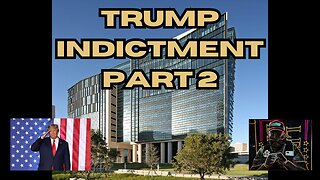 Trump Indictment Part duex