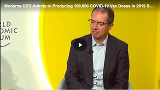 Moderna admitting producing thousands COVID-19 vaccine doses 2019 before the pandemic even began