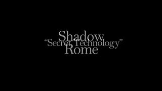 Shadow Rome: Secret Technology