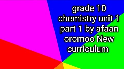 grade 10 chemistry unit 1 part 1 by afaan oromoo New curriculum