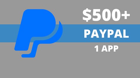 Get $500 FREE PAYPAL MONEY With This App! (2022)