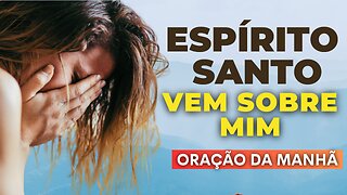 🙏🏼 EU SOU ABENÇOADO POR JESUS | ORAÇÃO DA MANHÃ ABENÇOADA PRA COMEÇAR BEM O DIA