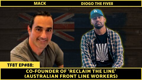 TF8T ep#88: Mack (Co-Founder of Raclaim The Line - Australian Front Line Workers)