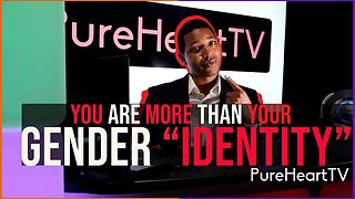 PureHeart EP.09 | You are More than Your Gender "Identity"