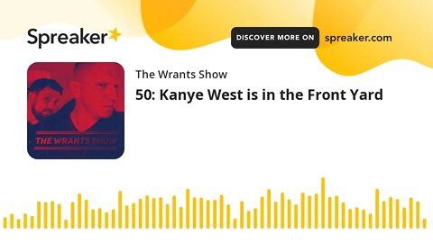50: Kanye West is in the Front Yard