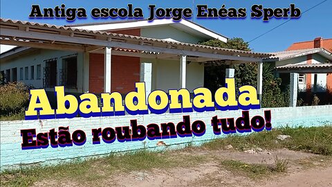 antiga escola Jorge Enéas Sperb abandonada desde que fizeram a nova escola na Portélinha