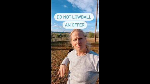 Don’t low ball an offer!!