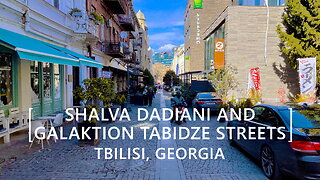 Tbilisi Walks: Shalva Dadiani and Galaktion Tabidze Streets