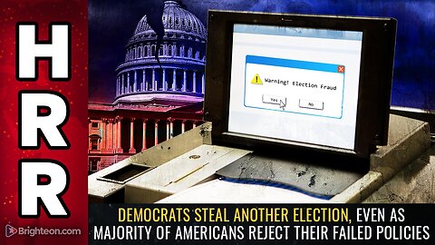 Democrats STEAL another election, even as majority of Americans REJECT their failed policies
