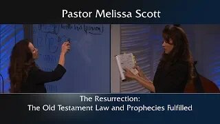 The Resurrection: The Old Testament Law and Prophecies Fulfilled