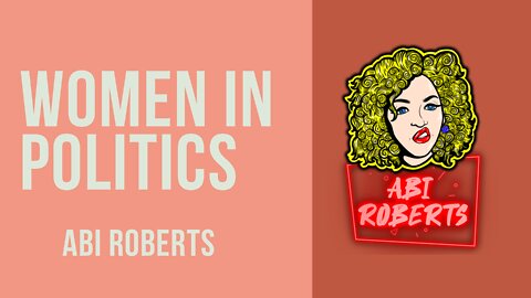 Women in politics - Abi Roberts