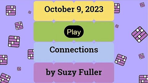 October 9, 2023: Connections! A daily game of grouping words that share a common thread.