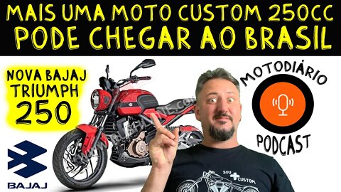 Nova MOTO CUSTOM de 250cc PODE Chegar ao BRASIL. Nova BAJAJ Triumph 250