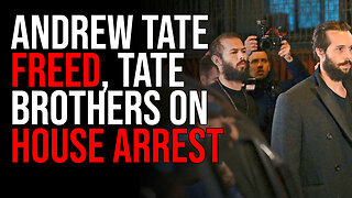 Andrew Tate FREED, Tate Brothers On House Arrest