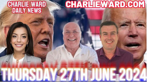 CHARLIE WARD DAILY NEWS WITH PAUL BROOKER & DREW DEMI - THURSDAY 27TH JUNE 2024