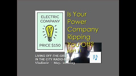 Is the power company ripping you off? part 11