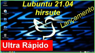 Lubuntu 21.04 Hirsute Hippo Linux. Lançamento Sabor Oficial Canonical. Leve, estável e Muito Rápido