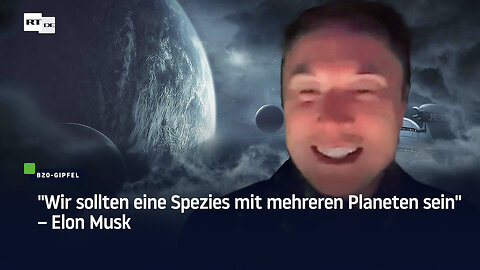 "Wir sollten eine Spezies mit mehreren Planeten sein" – Elon Musk