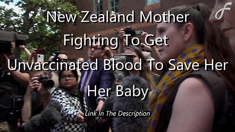 New Zealand Mother Fighting To Get Unvaccinated Blood To Save Her Baby