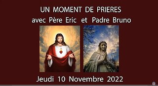 Un Moment de Prières avec Père Eric et Padre Bruno - 10 Novembre 2022