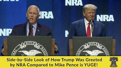 Side-by-Side Look of How Trump Was Greeted by NRA Compared to Mike Pence is YUGE!