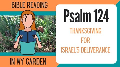 Psalm 124 (Thanksgiving for Israel's Deliverance)