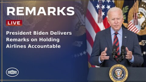 President Biden Delivers Remarks on Holding Airlines Accountable