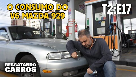 CONSUMO DO V6 MAZDA 929 "Resgatando Carros" T2:E17