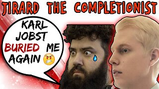 Jirard The Completionist GETS BURIED BY KARL JOBST AGAIN! - 5lotham