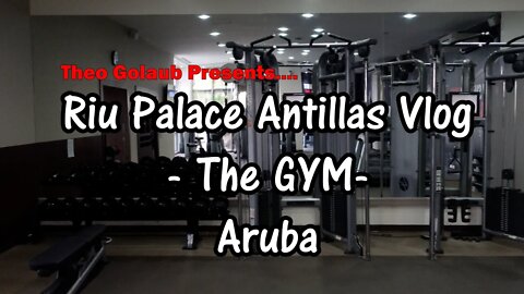 Aruba - Riu Palace Antillas - The Gym