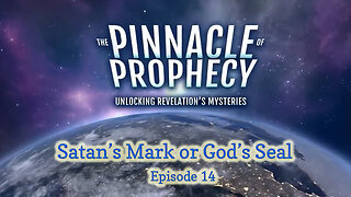 Pinnacle of Prophecy - Ep14 - Satan's Mark or God's Seal by Doug Batchelor
