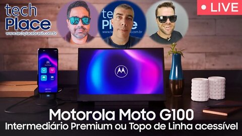 Motorola Moto G100, intermediário premium ou Topo de linha acessível?
