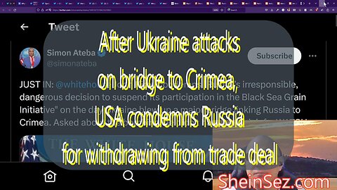 Ukraine attacks bridge to Crimea, USA condemns Russia (sound issues)-SheinSez 233