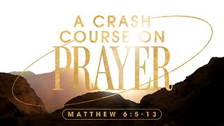 A Crash Course on Prayer | Pastor Shane Idleman