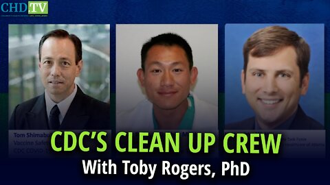 CDC's Clean Up Crew Hides Vaccine Harms — Toby Rogers, Ph.D. on CHD.TV
