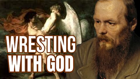 How Christians can Wrestle with Dostoevsky
