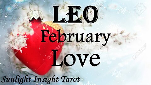 LEO♌ You Won't Expect or Believe The Next Person You'll Be in a Relationship With!❤️ February Love