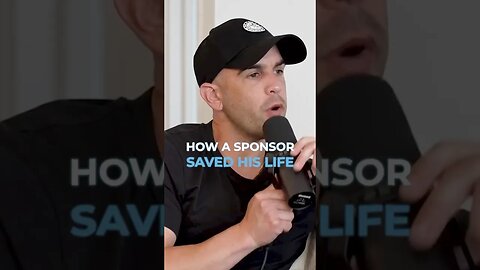 This is HOW a sponsor saved his life ..