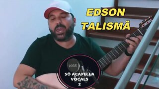 TALISMÃ - EDSON ACAPELLA